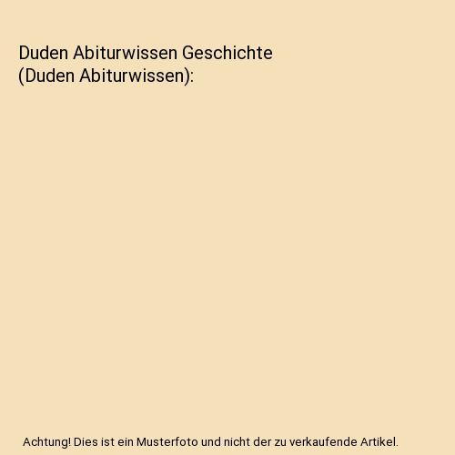 Duden Abiturwissen Geschichte (Duden Abiturwissen), Duden - Bild 1 von 1