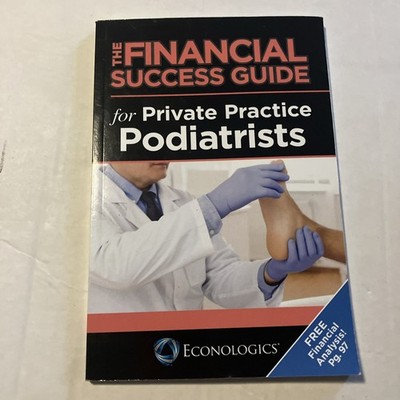 Financial Success Guide for Private Practice Podiatrists by P. Christopher Music