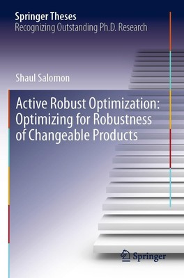 Active Robust Optimization: Optimizing for Robustness of Changeable Products Sha