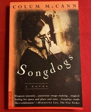 Songdogs : A Novel by Colum McCann (1996, Trade Paperback) Signed 1st Edition