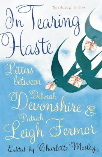Patrick Leigh Fermor Deborah Devonshire In Tearing Haste (Tascabile)