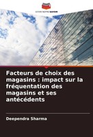 Deependra Sharma | Facteurs De Choix Des Magasins : Impact Sur La...
