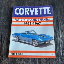 Corvette Parts Interchange Manual 1963-1967 by Paul A. Herd Compatible Guide