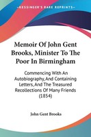 John Gent Brooks | Memoir Of John Gent Brooks, Minister To The Poor In...
