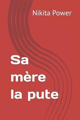 Sa mre la pute by Nikita Power (French) Paperback Book