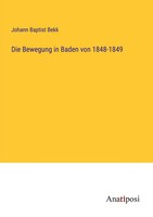 Johann Baptist Bekk | Die Bewegung In Baden Von 1848-1849 | Taschenbuch (2023)