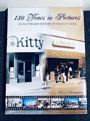 150 YEARS IN PICTURES An Illustrated History of Walnut Creek, CA hardcover
