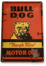 TIN SIGN Bull Dog Tough Film, Motor Oil, Retro, Auto Shop, Garage Decor, B959