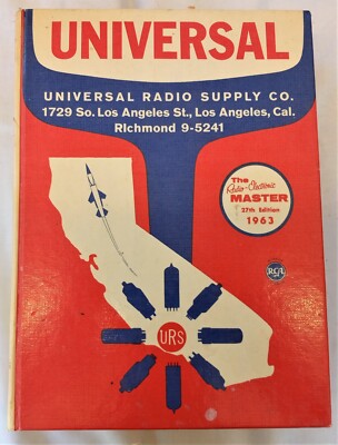 UNIVERSAL RADIO SUPPLY CO. LOS ANGELES CALIFORNIA MASTER CATALOGUE 27TH ED. 1963
