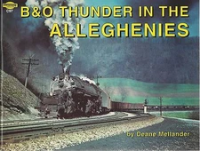 B & O Thunder in the ALLEGHENIES - (Out of Print - LAST NEW BOOK)
