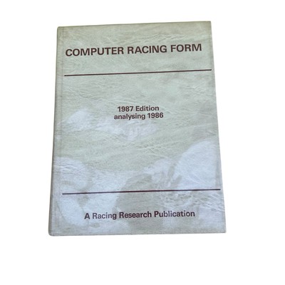 Computer Racing Form 1987 Edition Analysing 1986 by John Whitley - Pub: Research