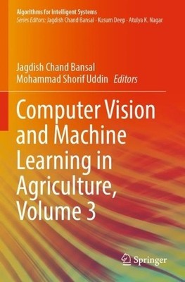Computer Vision and Machine Learning in Agriculture, Volume 3 - 9789819937561
