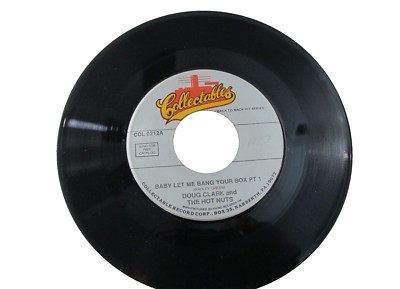 45 RECORD - DOUG CLARK AND  THE HOT NUTS - BABY LET ME BANG YOUR BOX