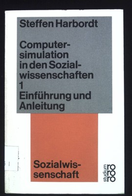 Computersimulation in den Sozialwissenschaften; Teil: 1., Einführung und Anleitu
