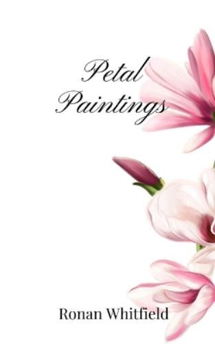 Ronan Whitfield Petal Paintings (Tascabile)