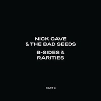 B-Sides & Rarities (Part Ii) (180G) | Nick Cave & The Bad Seeds | 2021 | Mute
