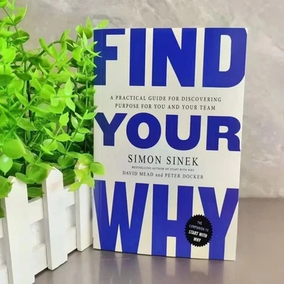 2025 New Find Your Why By Simon Sinek How Great Leaders Inspire Everyone to Take