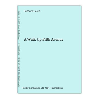 A Walk Up Fifth Avenue Levin, Bernard: