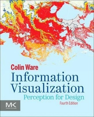 Information Visualization ~ Colin Ware ~  9780128128756
