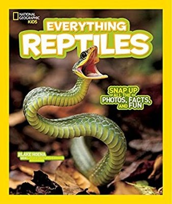 National Geographic Kids Everything Reptiles : Snap up All the Ph