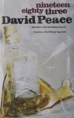 Nineteen Eighty Three (Red Riding Quartet 4) by David Peace 1847245382
