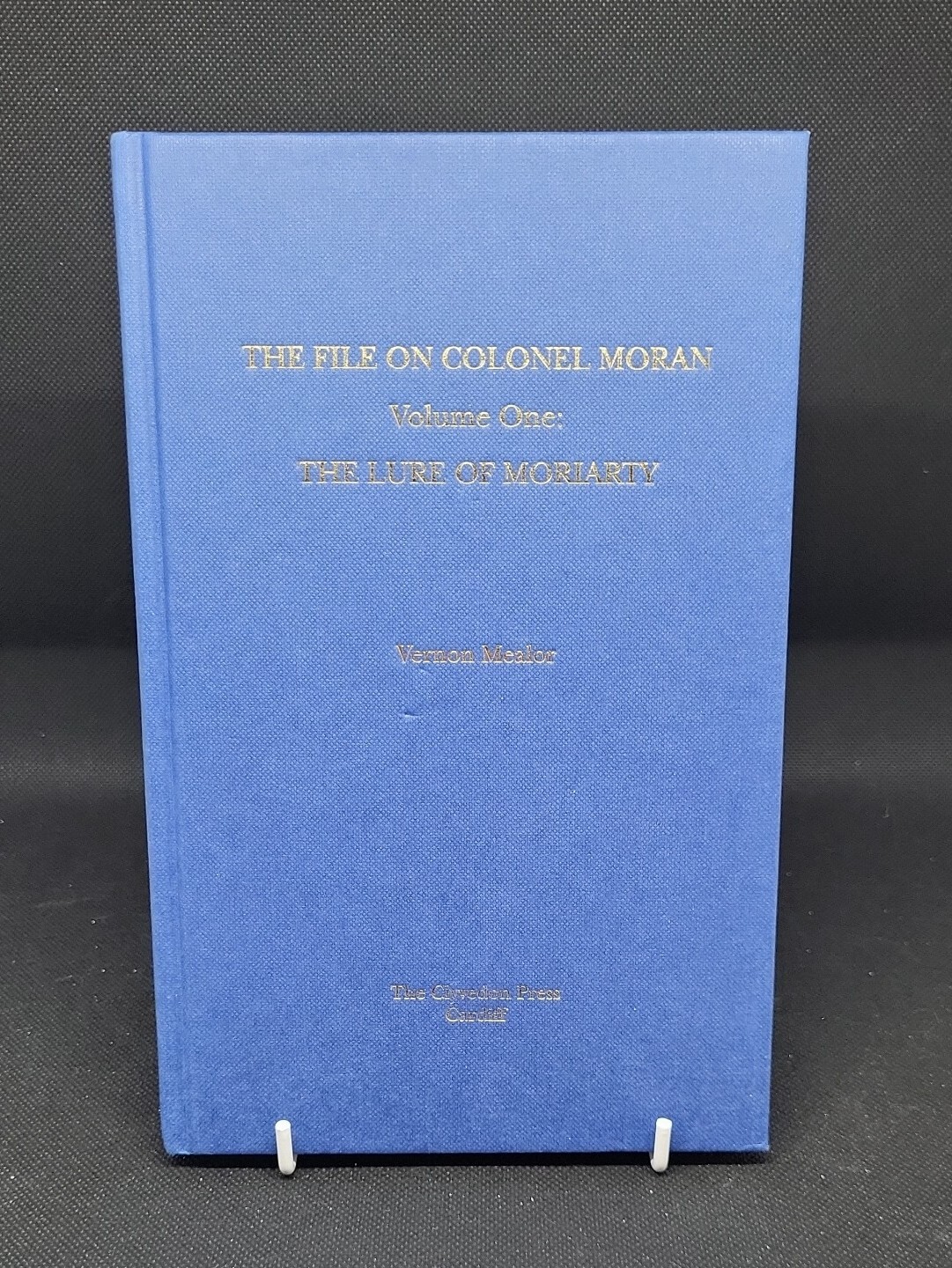 The File On Colonel Moran - Mealor, Vernon: Vol 1, The Lure of Moriarty. 2008 HB