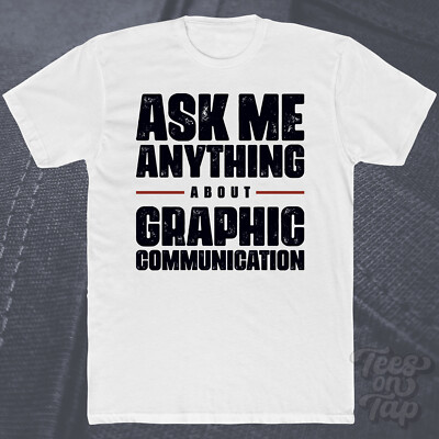 ASK ME ANYTHING ABOUT GRAPHIC COMMUNICATION T-SHIRT Visual Media Design Branding