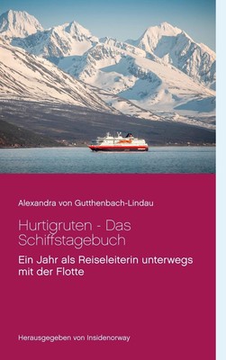 Hurtigruten - Das Schiffstagebuch ~ Alexandra von Gutthenbac ... 9783746024219