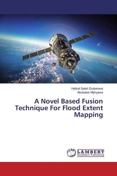 A Novel Based Fusion Technique For Flood Extent Mapping Dutsenwai (U. A.) Buch-image
