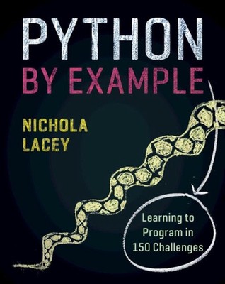 Python by Example: Learning to Program in 150 Challenges by Nichola Lacey (Engli