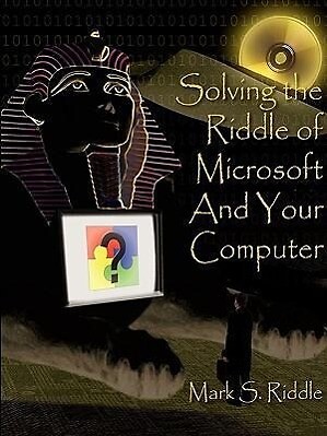 Solving The Riddle of Microsoft And Your Computer von Mark S. Riddle ...