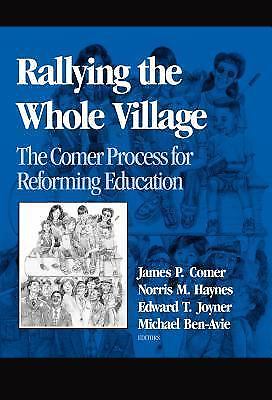 Rallying the Whole Village: The Comer Process for Reforming Education by