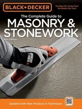 Black & Decker the Complete Guide to Masonry & Stonework: -Poured Concrete...