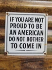 VINTAGE PROUD AMERICAN PORCELAIN SIGN OLD PATRIOTIC AMERICA FIRST PRIDE POLITICS
