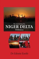 Edozie Ikemefuna Ezeife | Re-Examining The Niger Delta Militancy | Taschenbuch