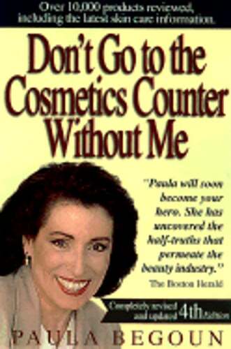 Paula Begoun's 1998 Cosmetics Guide – Don't Go to the Counter Without Me