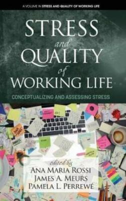 Stress And Quality Of Working Life: Conceptualizing And Assessing Stress (H...