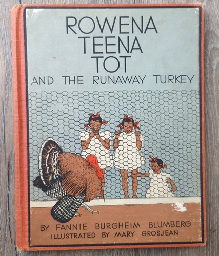 Rowena Teena Tot and the Runaway Turkey by Blumberg illus. Grosjean 1941 - Picture 1 of 7