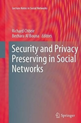 Security and Privacy Preserving in Social Networks - 9783709148365