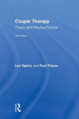 Couple Therapy : Theory and Effective Practice, Hardcover by Sperry, Len; Pel...