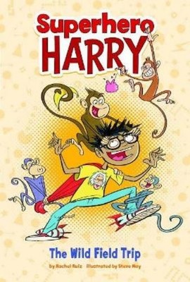 Rachel Ruiz The Wild Field Trip (Gebundene Ausgabe) Superhero Harry