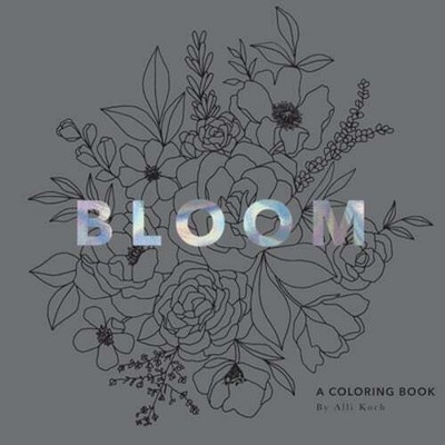 Bloom: A Flower Coloring Book by Alli Koch: Used