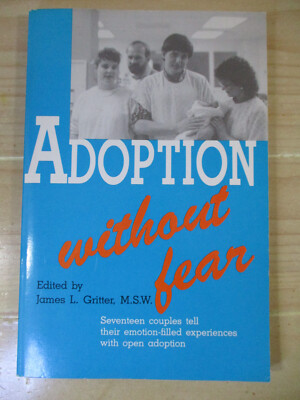 Adoption Without Fear by James L. Gritter (1989, Trade Paperback)