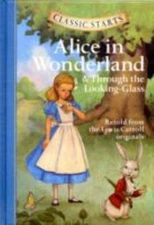 Classic Starts(r) Alice in Wonderland & Through the Looking-Glass