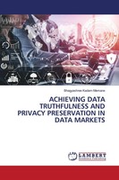 Bhagyashree Kadam-Memane | Achieving Data Truthfulness AND Privacy...