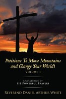 Reverend Daniel Arthur White | Petitions To Move Mountains And Change Your...