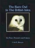Barn Owl in the British Isles: Its Past, Present and Future By C