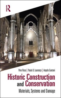 Historic Construction and Conservation: Materials, Systems and Damage by Pere Ro