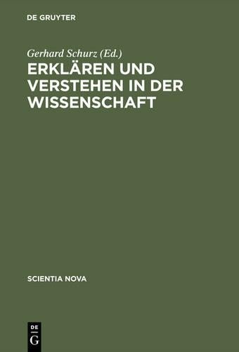 Gerhard Schurz Erklären Und Verstehen in Der Wissenschaft (Hardback)