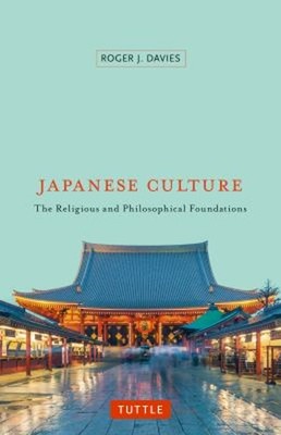 Japanese Culture : The Religious and Philosophical Foundations Ro